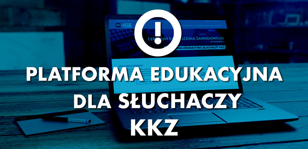 INFORMACJA DLA UCZNIÓW I SŁUCHACZY KKZ ODNOŚNIE KSZTAŁCENIA ZDALNEGO